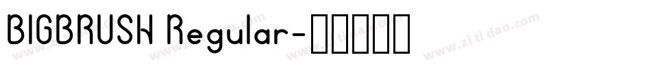 BIGBRUSH Regular字体转换